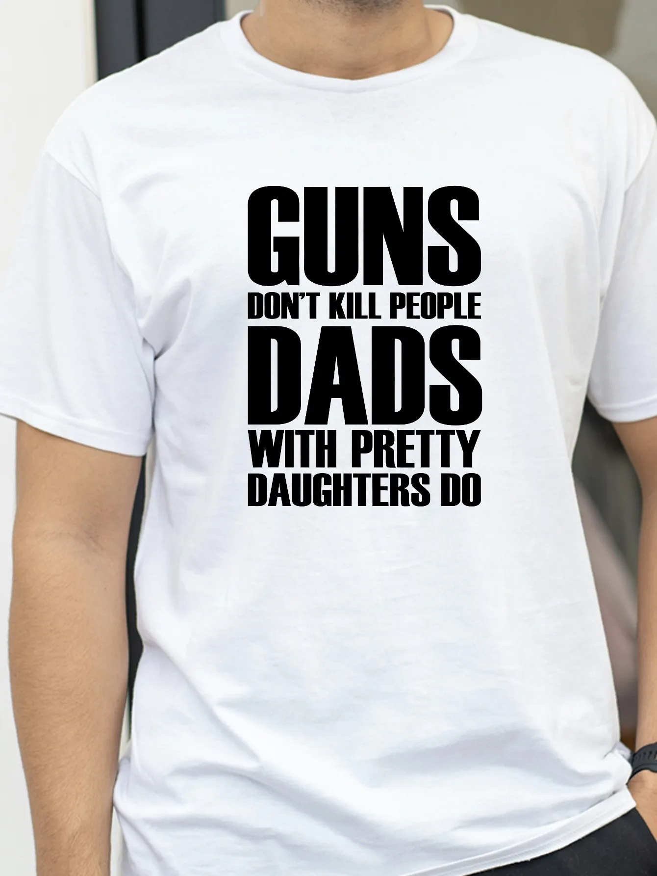 

Guns Dont Kill People Dads with Pretty Daughters Do Tshirt for Men Funny Men's Tops & Tees Clothes Vintage Print Tee Shirt