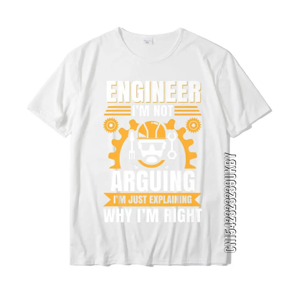 Engineer I\'m Not Arguing Shirt Funny Engineering Gift Idea Printed Men Tops Tees Cotton Student T Shirts Printed Wholesale