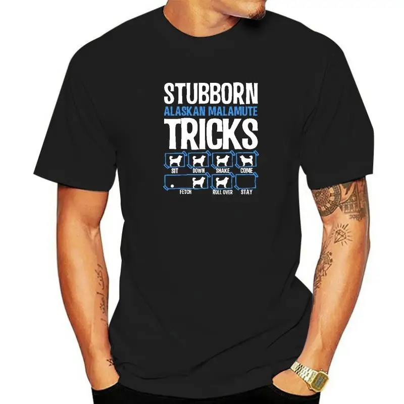 Stubborn Alaskan Malamute Tricks T-Shirt Funny Gift Camisas Hombre Hot Sale Fitness Tight T Shirts Cotton Men Tees Fashionable