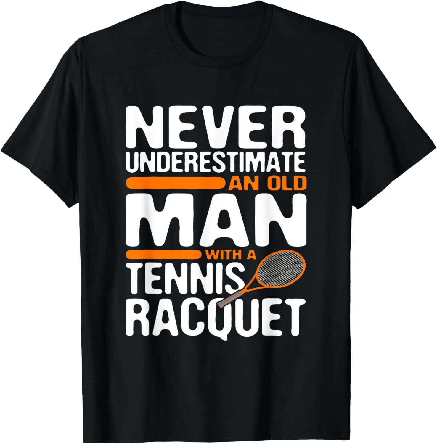 Tennis Shirt Old Man With Racquet Tees Men Dad Grandpa Gifts T-Shirt