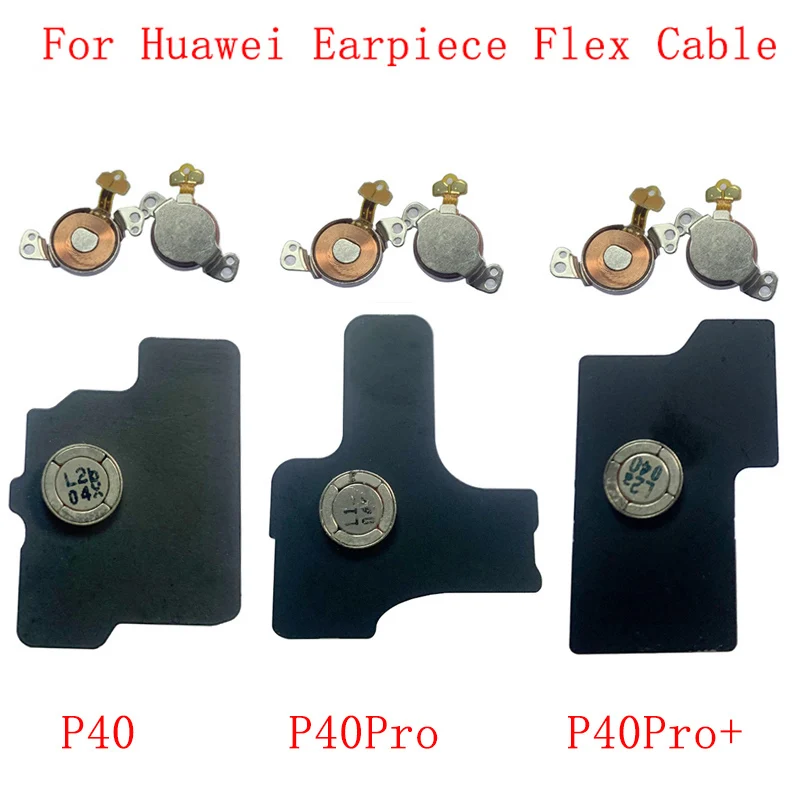 Earpiece Speaker Flex Cable Ribbon For Huawei P40 P40 Pro P40 Pro Plus Earpiece Receiver Module Repair Parts