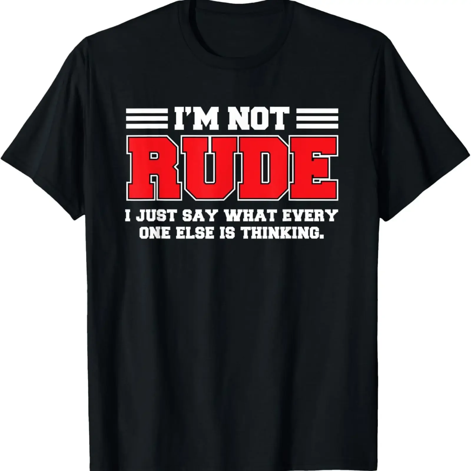 I'm Not Rude I Just Say Sarcastic Humor Funny T Shirt vintage Washed designer clothes Slightly Casual Stretched homme