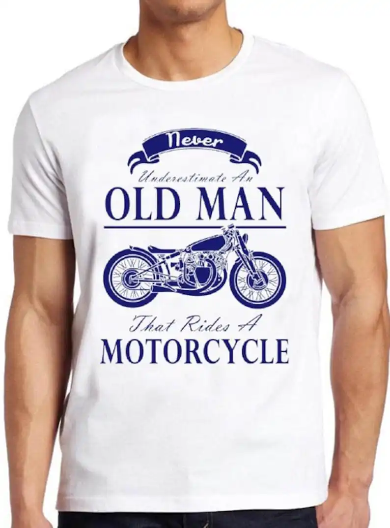 

Never Underestimate An Old Man With A Motorcycle T Shirt Cool Gift Funny Biker Tee 27