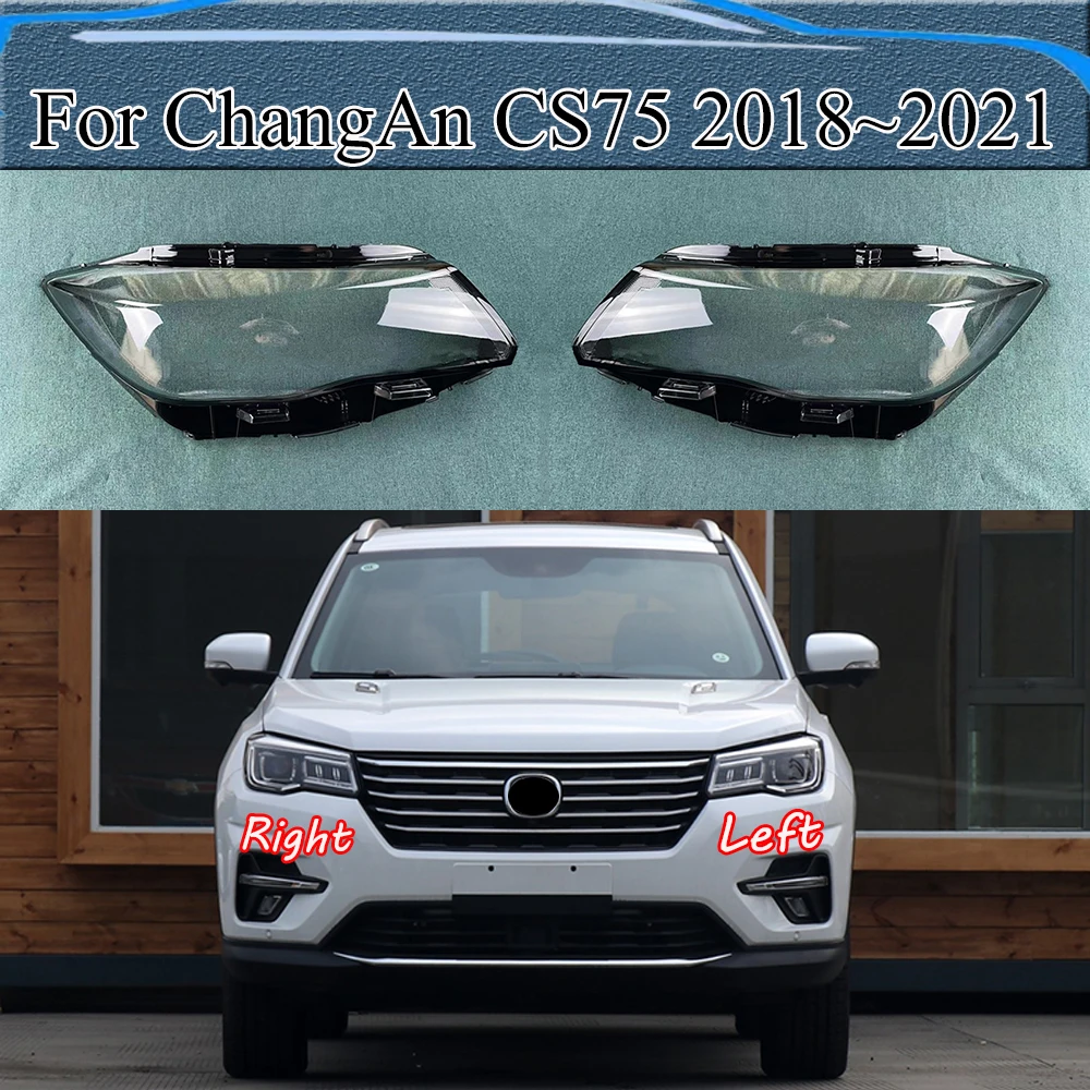 

Прозрачная крышка для фары ChangAn CS75 2018 ~ 2021, корпус фары, замена оригинального абажура из оргстекла