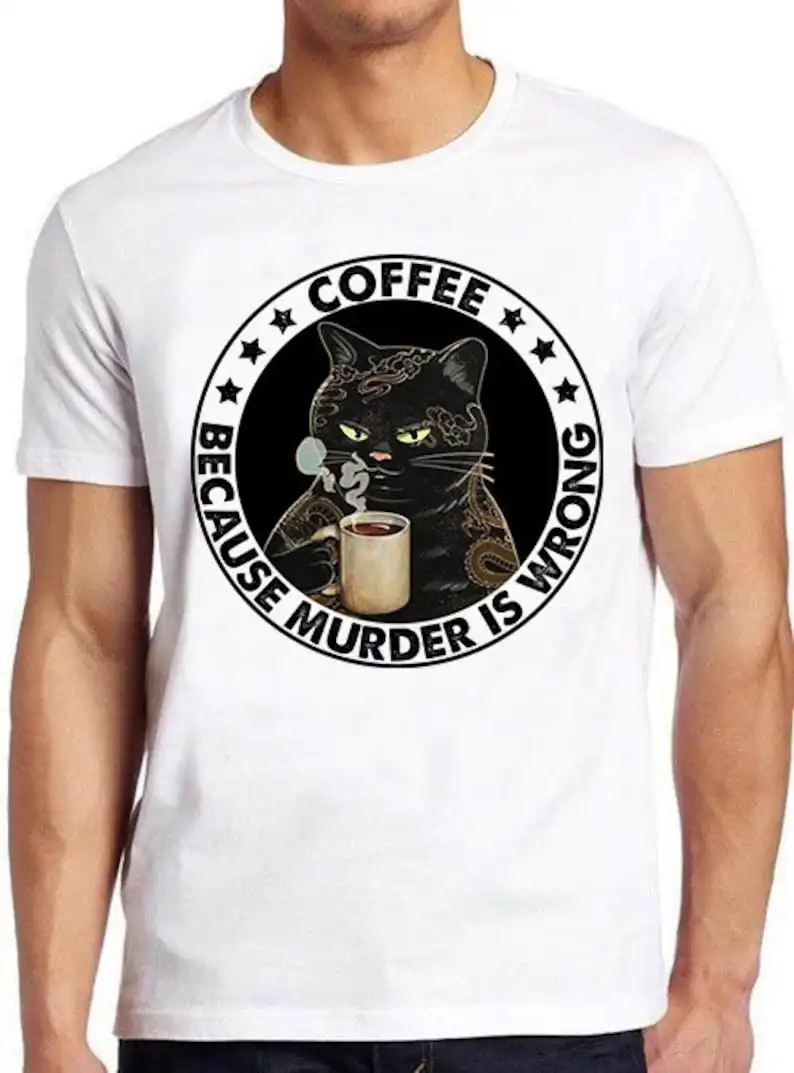 

Coffee Because Murder Is Wrong Parody Retro Funny Gamer Cartoon Anime Cult Meme Music Movie Gift Top Tee T Shirt 1179