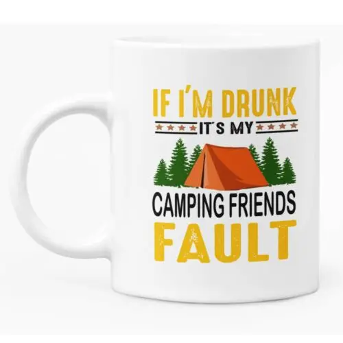 

Camping Mug 11oz White Ceramic Coffee / Tea Mug "If I'm drunk...."