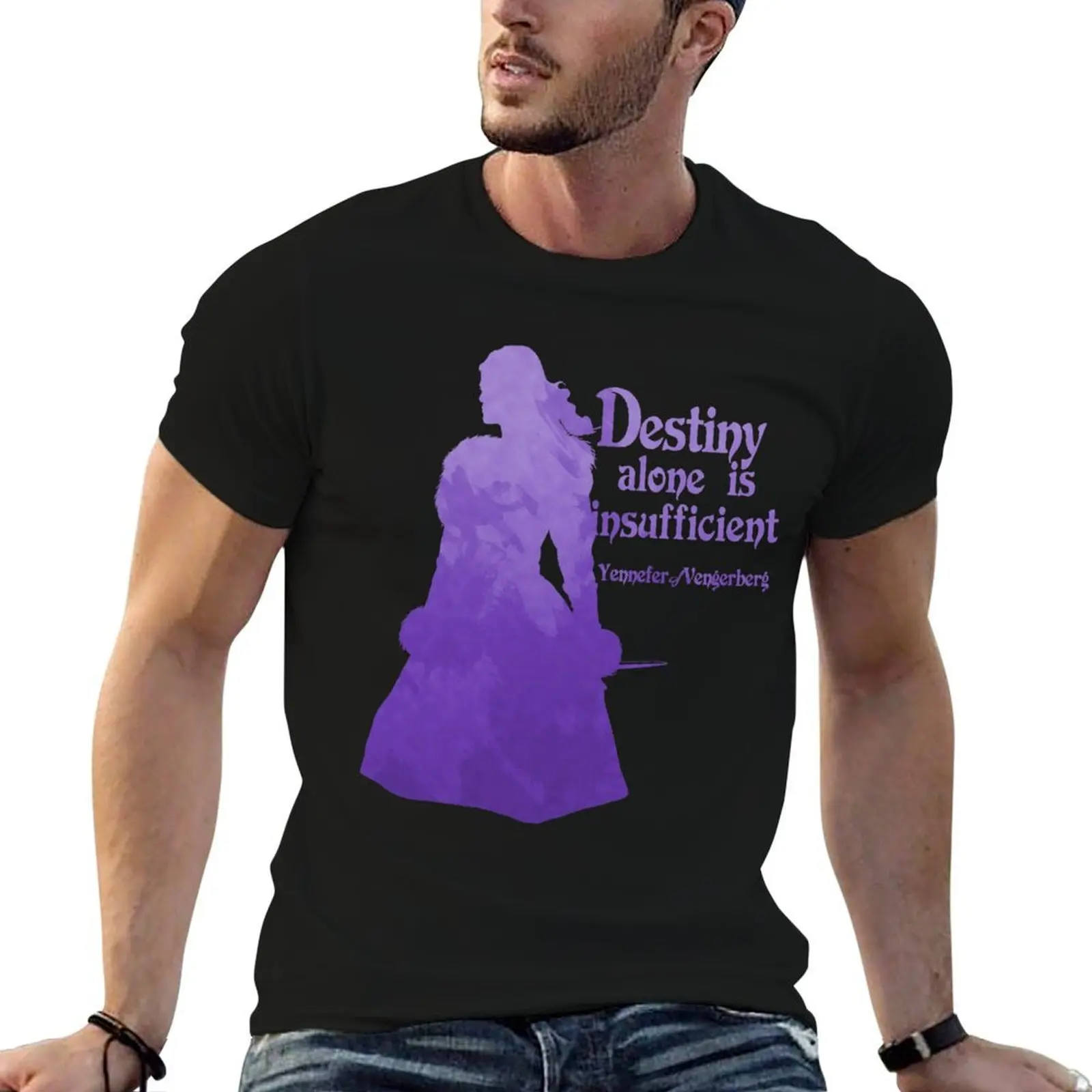 Yennefer, Destiny Alone is insufficient T-Shirt t-shirt homme en coton t-shirt essentiel t-shirts en coton t-shirt de haute qualité