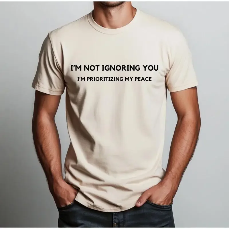 I'm Not Ignoring You Prioritizing My Peace Funny T Shirt Self Care Humor Introvert for All
