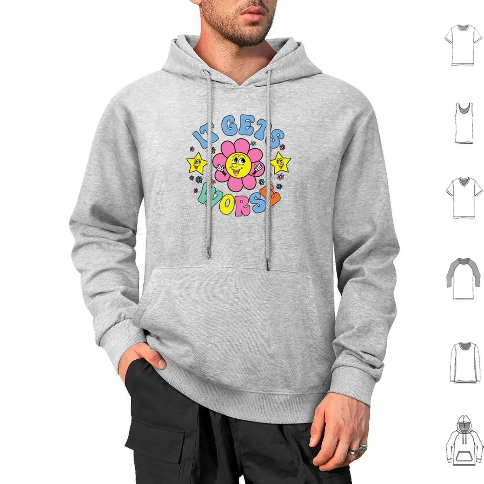 It Gets Worse Hoodie Cotton Long Sleeve Sarcastic Silly Ironic Meme Weird Cool Joke Witty Oddly Specific Funny Humor