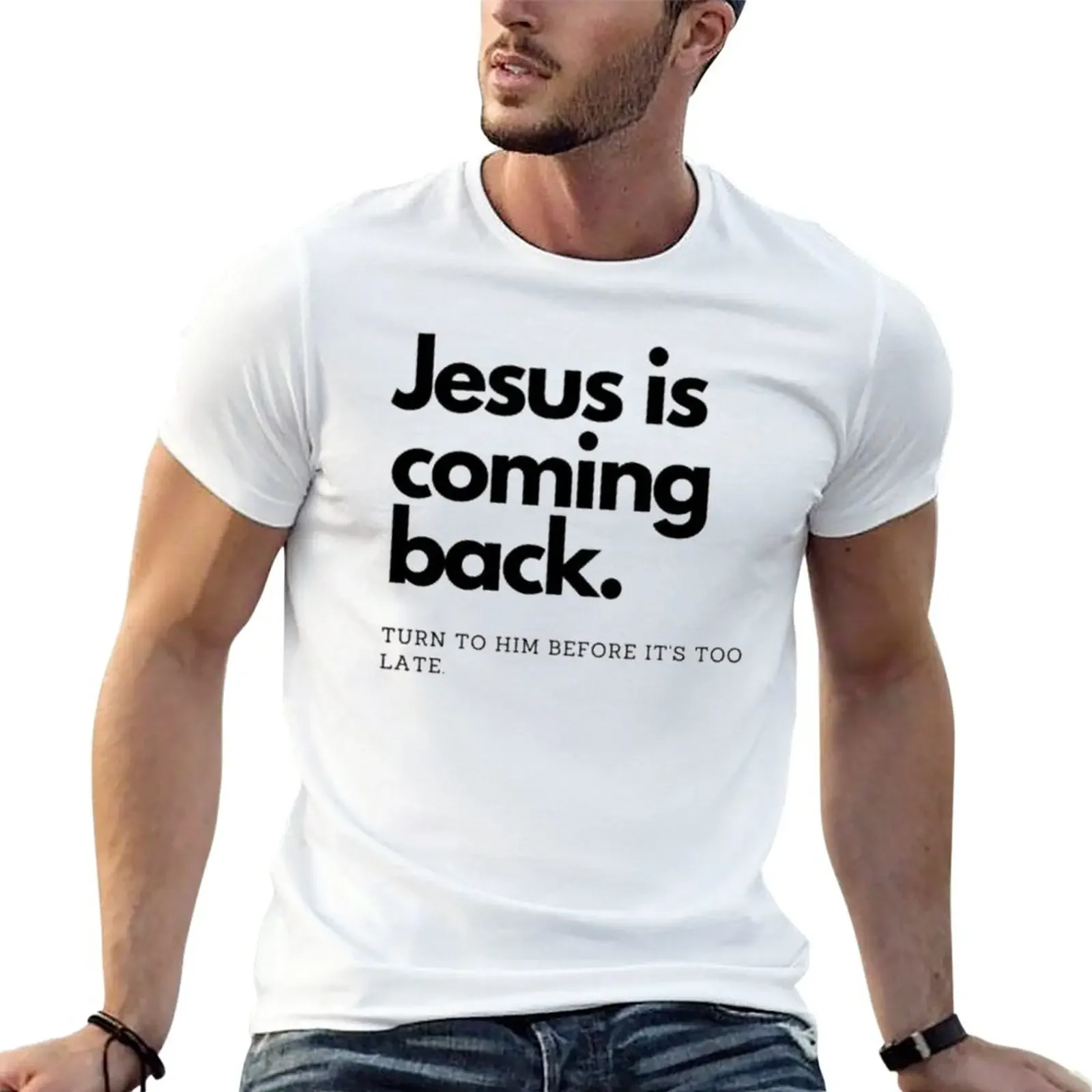 

JESUS IS COMING BACK SIMPLE MINIMALIST DESIGN T-Shirt quick-drying plain Men's t-shirts