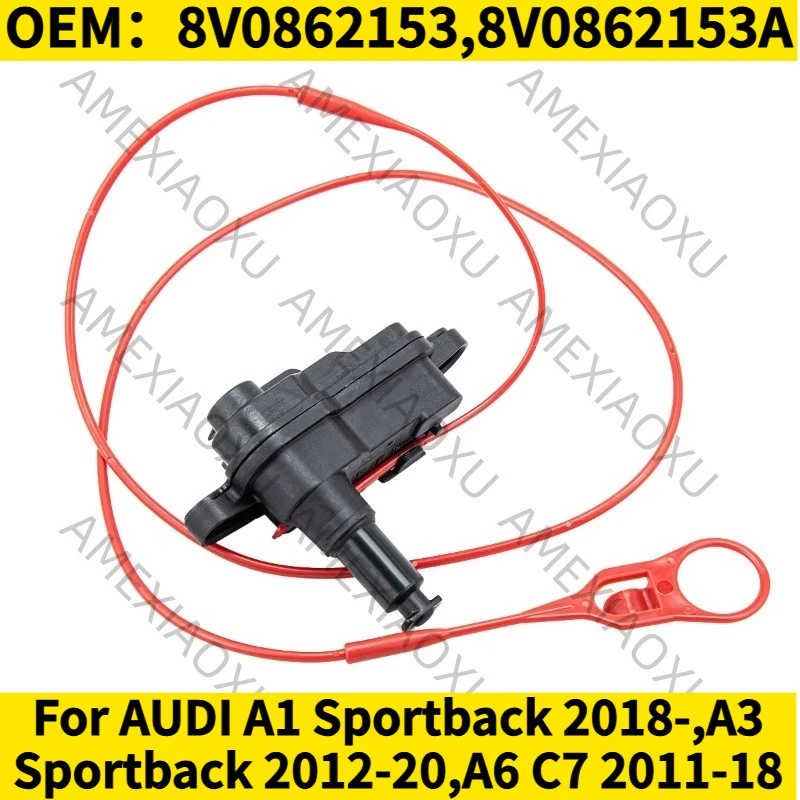

1PC OEM：8V0862153,8V0862153A For AUDI A1 Sportback 2018-,A3 Sportback 2012-20,A6 C7 2011-18 Fuel Filter Flap Door Lock Actuator
