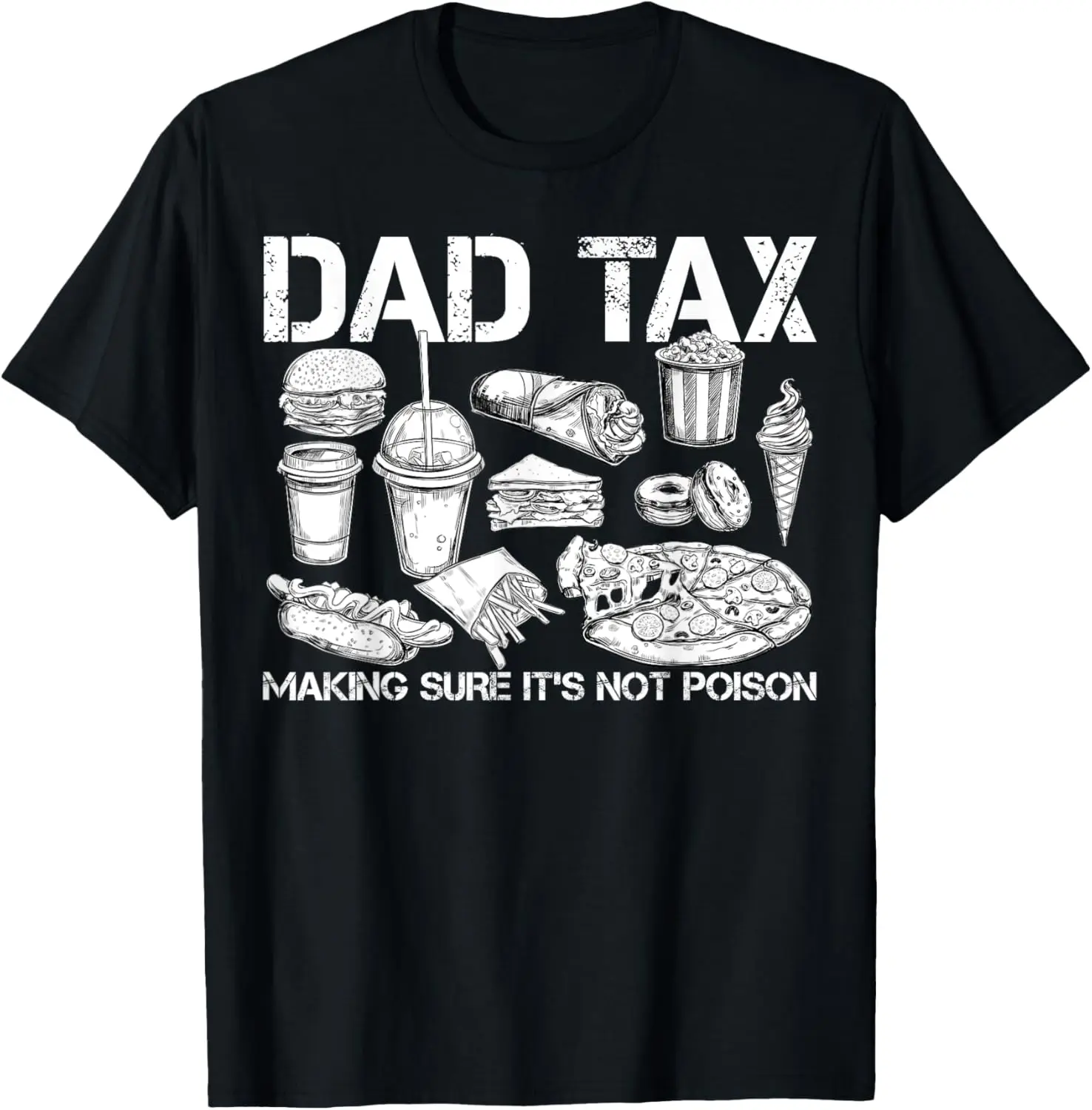 

Funny Dad Shirt Dad Tax Making Sure It's Not Poison T-Shirt