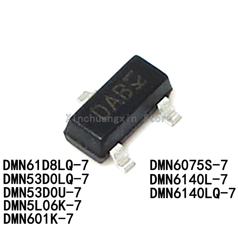 10PCS DMN53D0LQ-7 53E DMN53D0U 53D DMN5L06K DAB DMN601K K7K DMN6075S S67 DMN6140 DMN6140LQ N61 DMN61D8LQ 1D8 SOT23 MOSFET