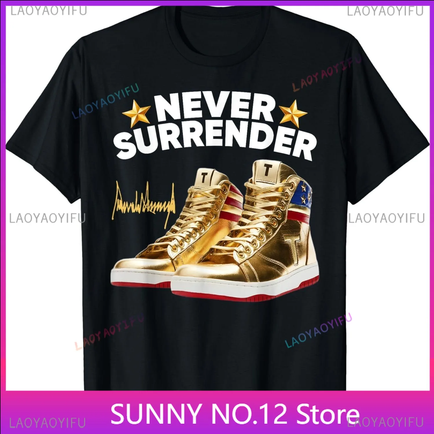 Top Funny Trump Sneakers Never Surrender Unisex T-Shirt Fashion Customized Tee Popular