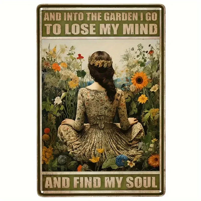 1PC Vintage Metal Tin Painting Signs Into The Garden I Go To Lose My Mind and Find My Soul Sign Patio Garden Decorative Signs