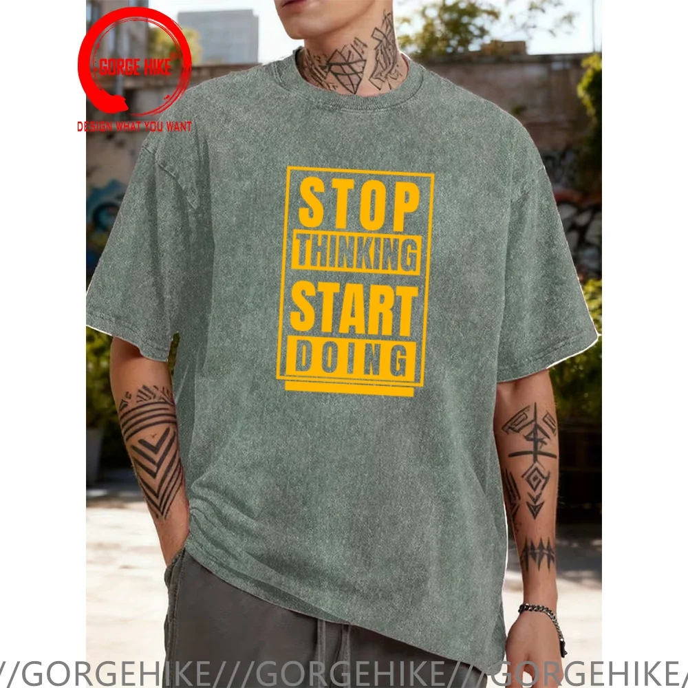 Vintage Washed Cotton T-Shirt Funny Designer Stop Thinking Start Doing T Shirt Men Fashion Trendy Casual Clothing Stylish Tops