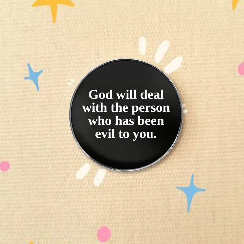God Will Deal With The Person Who Has Been Evil To You UV Printing Pin Religious Faith Quote Brooch Lapel Badge Jewelry Gift