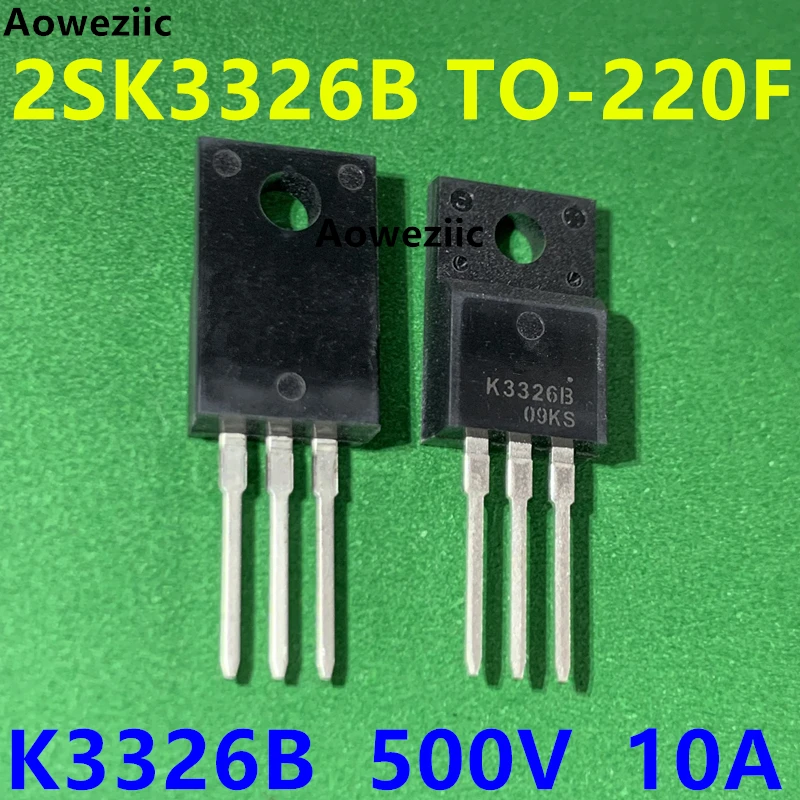 2SK3326B TO-220F K3326B 500V 10A N-CH FET MOSFET triode
