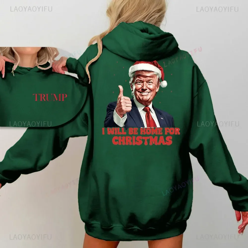 I Will Be Home for 2025 Trump Christmas Women\'s Double-sided Printed Sweatshirt Merry Christmas Make America Great Again Hoodie