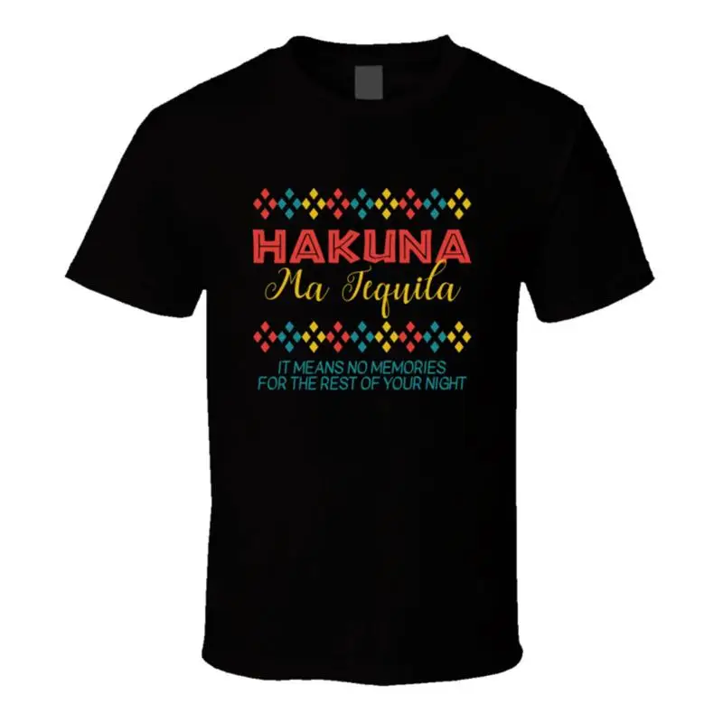 T-shirt drôle Hakuna Ma Tequila signifie pas de souvenirs