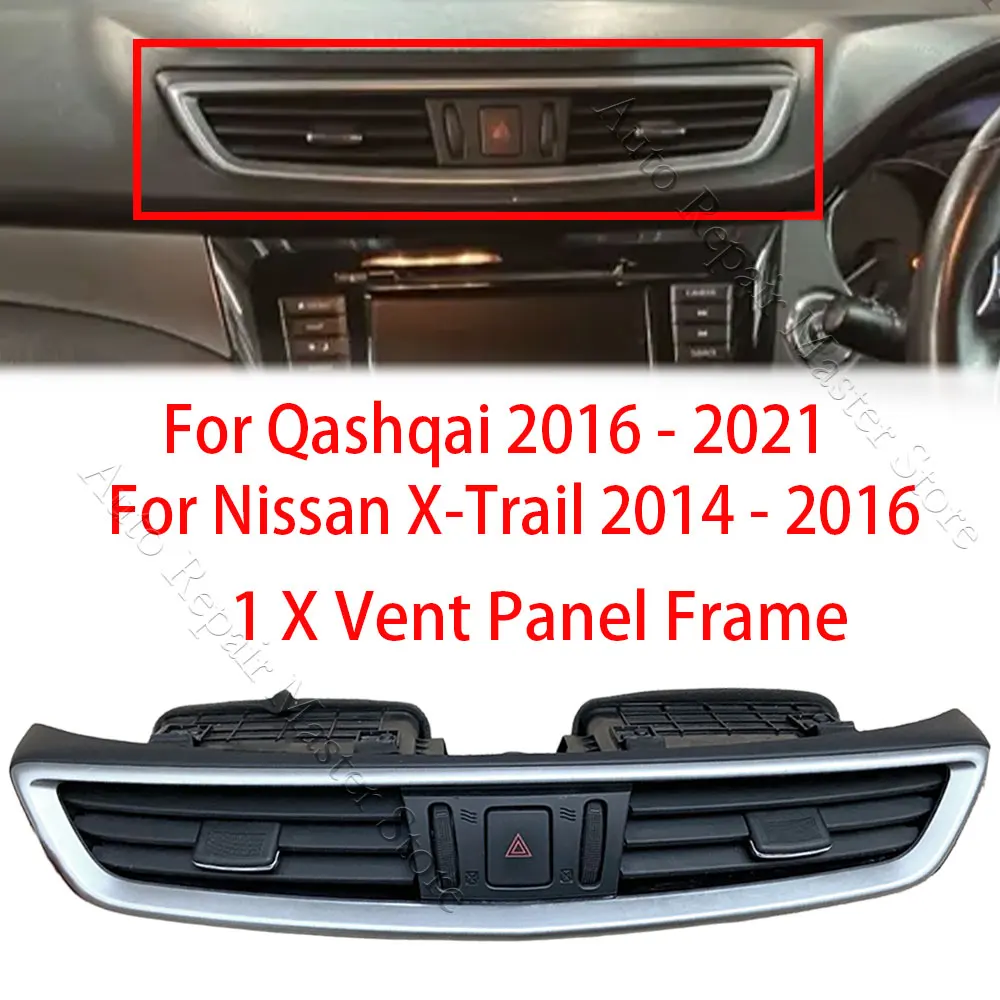 

For Nissan X-Trail Qashqai 2015 2016 2017 Central Air Conditioning Vent Outlet Grille Cover Frame 68750-6MA0A 68750-4BA0A
