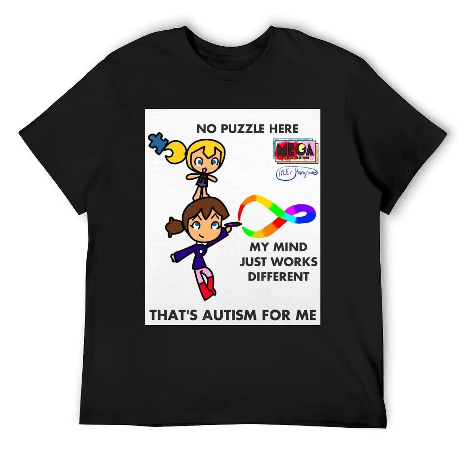 

Autism: No Puzzle Here (Mega the Dreamer) T-Shirt customs vintage anime shirt men t shirts