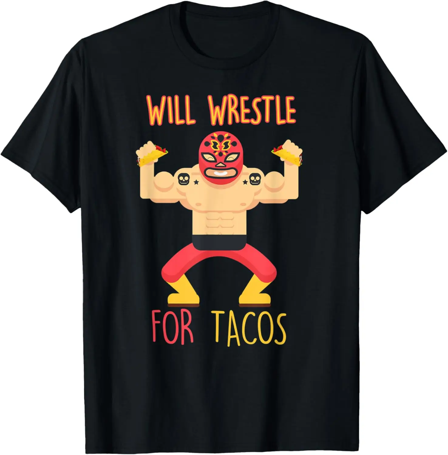 Will Wrestle for Tacos Mexico Wrestling Foodie T-Shirt