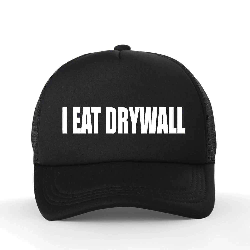 Funny Meme Print I Eat Drywall Joke Baseball Cap Men Women Summer Fashion Casual Mesh Breathable Trucker Hat