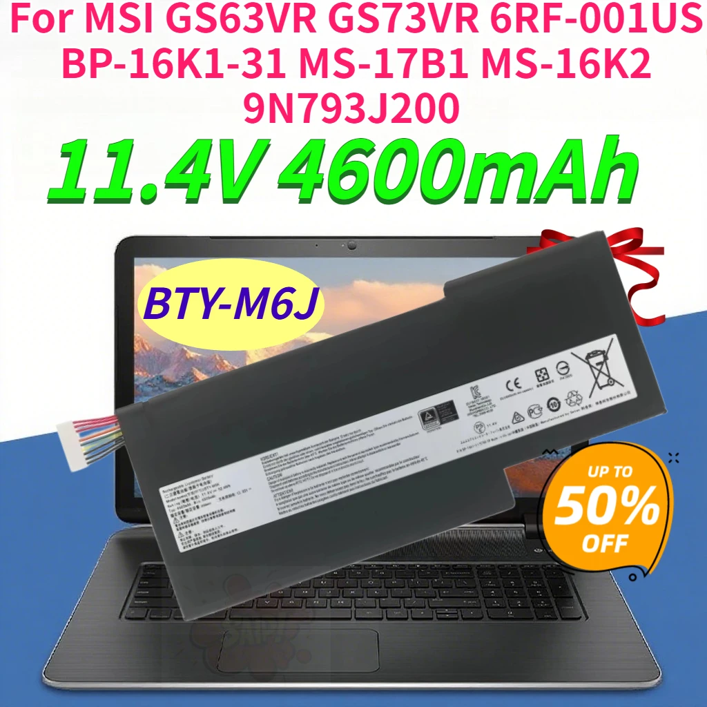 BTY-M6J 4600mAh Laptop Battery for MSI GS63VR GS73VR 6RF-001US BP-16K1-31 MS-17B1 MS-16K2 9N793J200 11.4V TabletReplace Battery