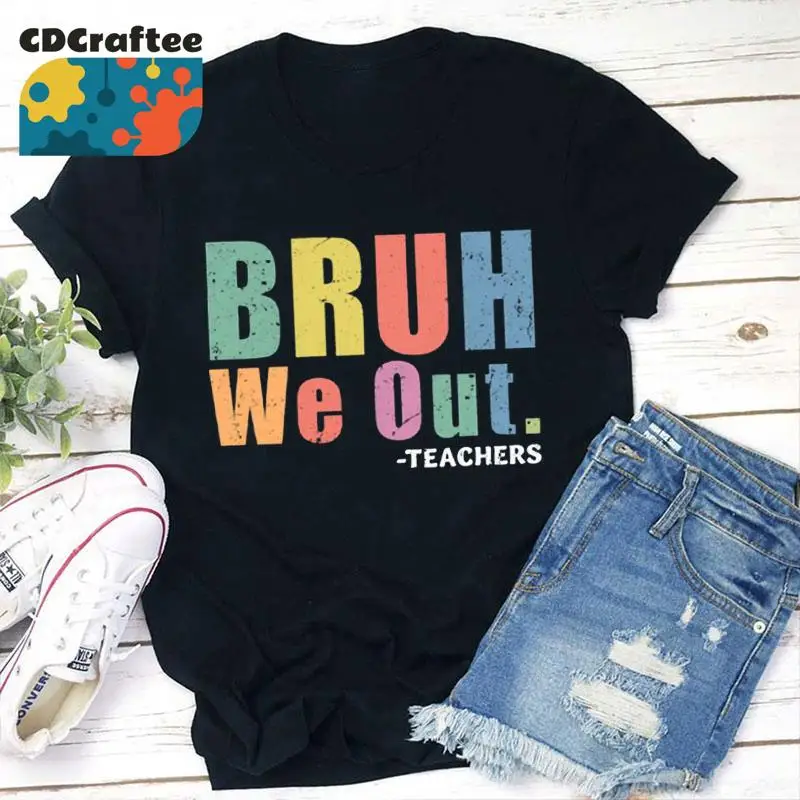 

Teachers Bruh We Out Teacher T Shirt Kindergarten For