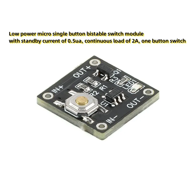 Low power micro single button bistable switch module with standby current of 0.5ua, continuous load of 2A, one button switch