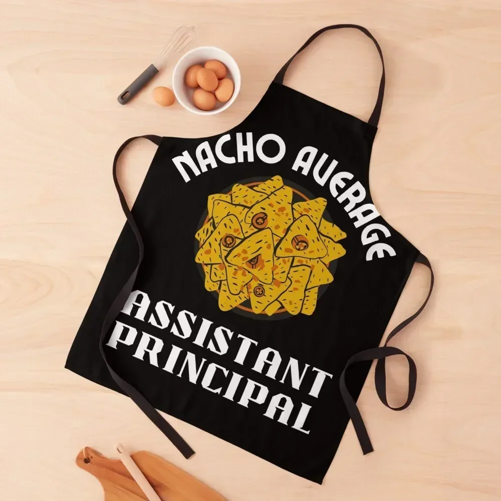 

Nacho average Assistant Principal , cool Assistant Principaland nacho Apron man chef uniform Ladies Apron