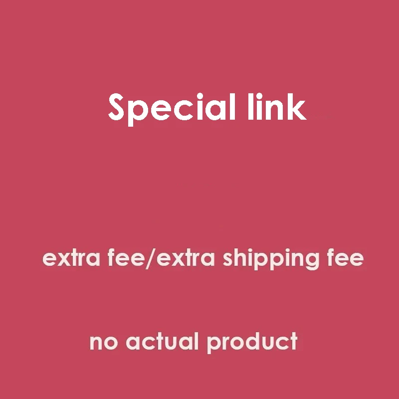 

Resend Link/ Extra Shipping Fee/ Special Link/ Customized Link