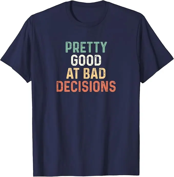 Ziemlich gut in schlechten Entscheidungen T-Shirt Y2k Personalisierte Buchstaben Bedrucktes sarkastisches Sprichwort T-Shirt Humor Witz Streetwear Kleidung Neuheit – Detail 8