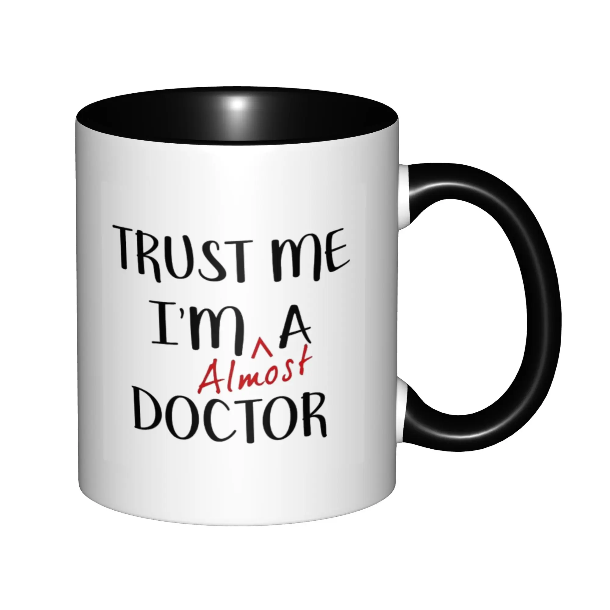 

Trust Me I'm Almost a Doctor Mugs For Birthday Coffee Mugs Ceramic Tea Cups 11oz