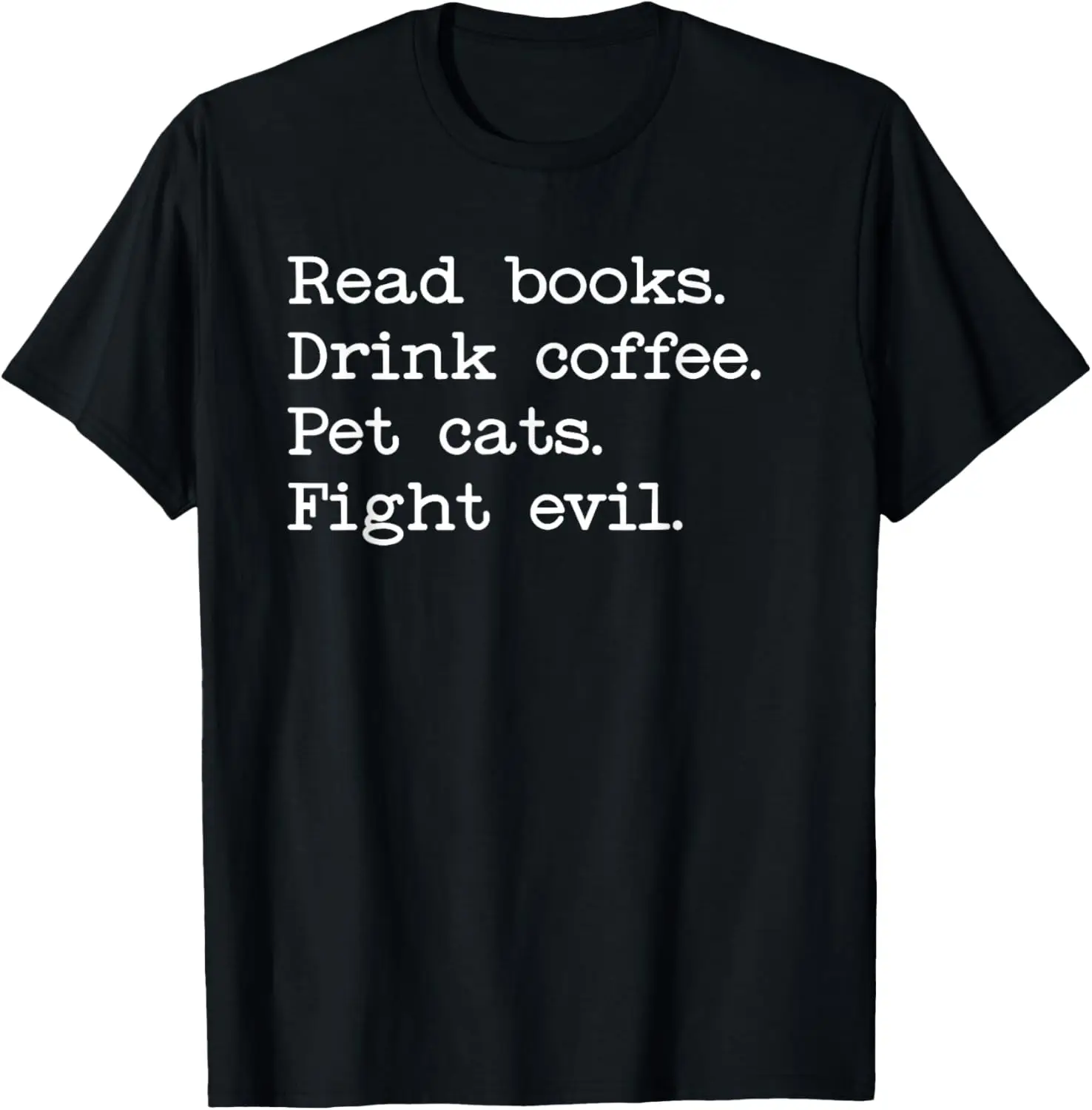 Cats & Shirt,Read Books Drink Coffee Fight Evil T-Shirt 100% Cotton Trendy Y2K Short-Sleeve Tee-Soft, Quick-Drying,