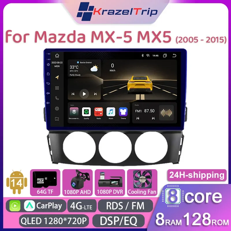 

8 Core Car Radio for Mazda MX-5 MX5 2005 - 2015 Carplay Android Auto GPS Navi 2 Din Autoradio 4G WIFI Video Player DSP RDS QLED