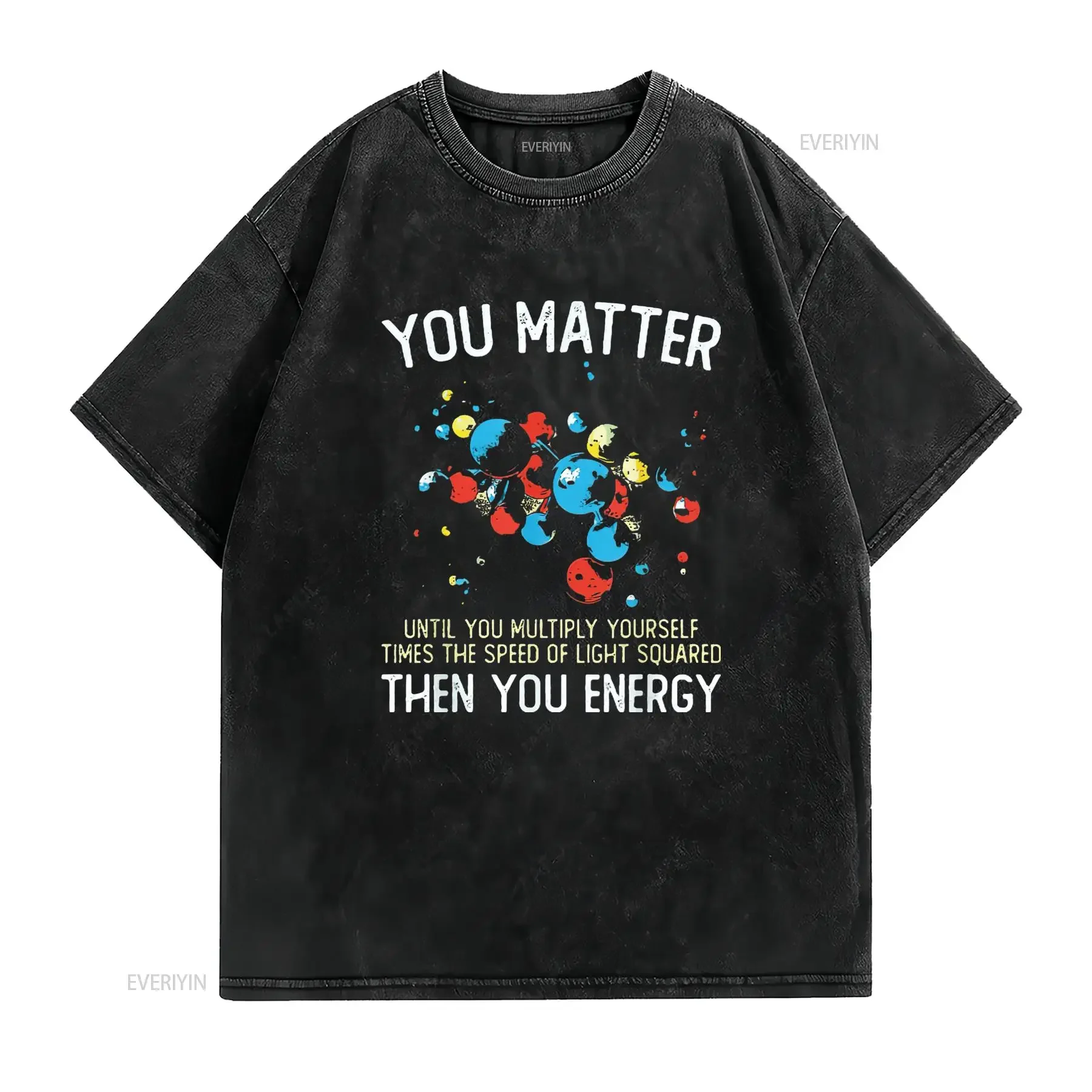 Mens You Matter Unless Multiply Then Energy Funny Physics T Shirt Black Large vintage Washed Versatile Slightly
