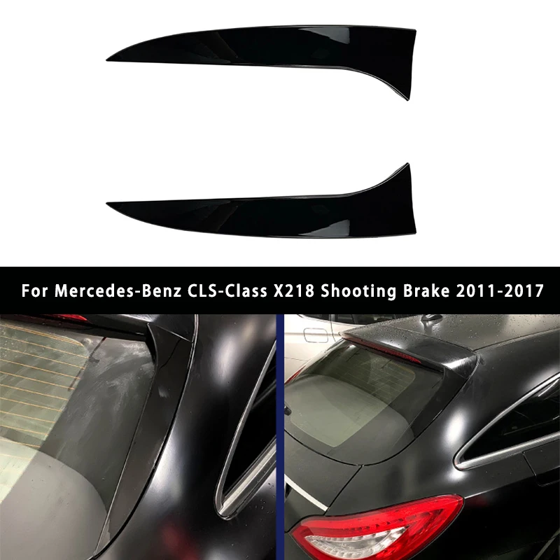 

For Mercedes-Benz CLS-Class X218 Shooting Brake 2011-2017 Rear Window Spoiler Side Wing Trim Modification Car Body Kit