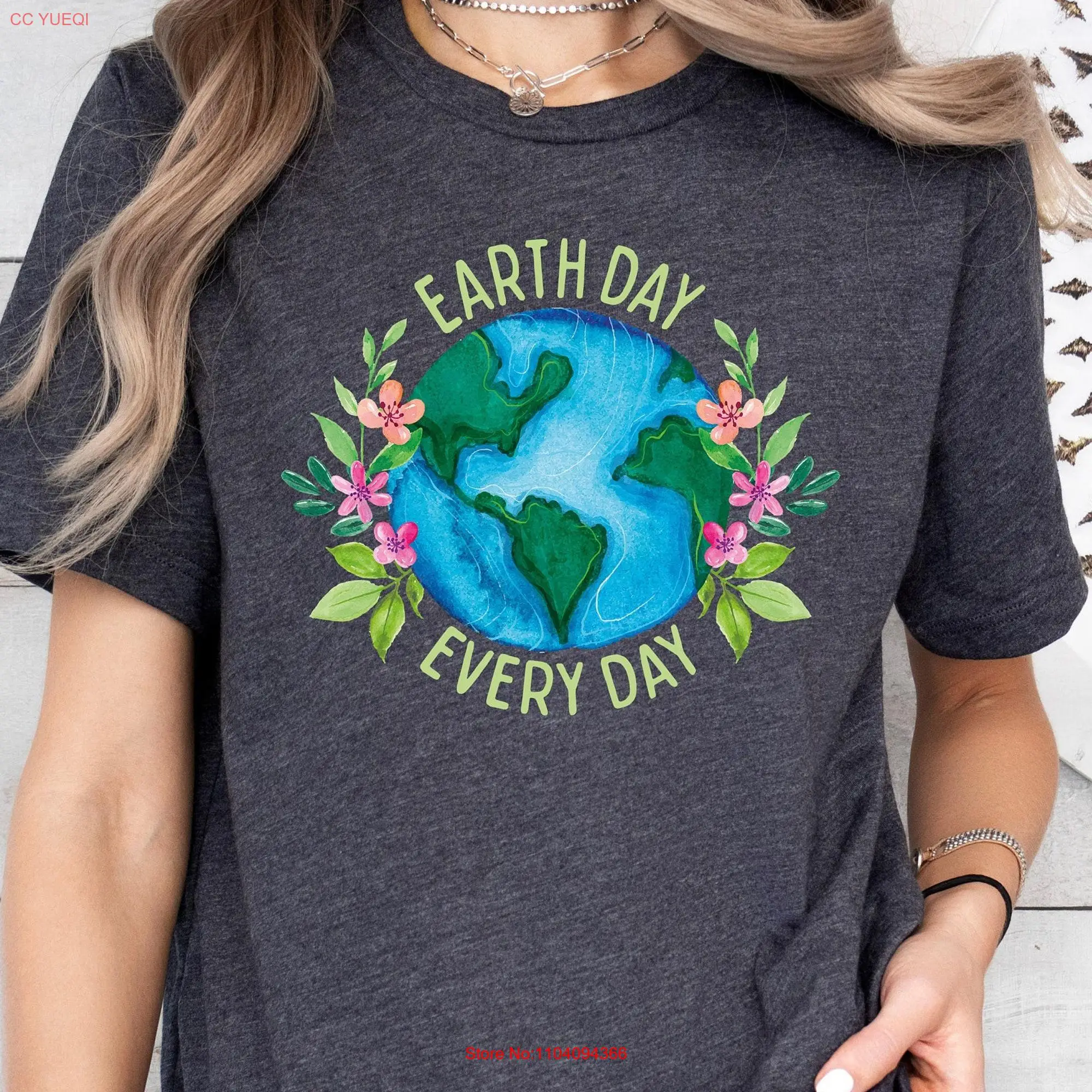 Earth Day Everyday T Shirt Make Watercolor s ActivisT Eco Friendly Climate Change long or short sleeves