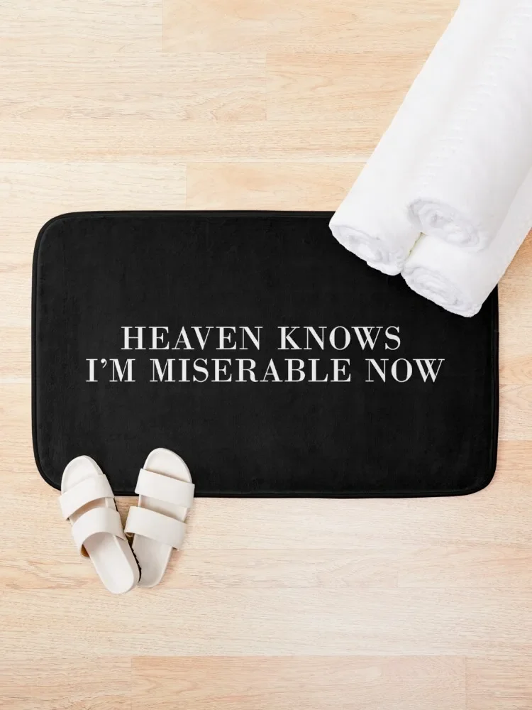 Heaven Knows I'm Miserable Now Bath Mat Slip-Resistant Bath Room Acessories Non Slip Carpet DoorEntrance Door Mat