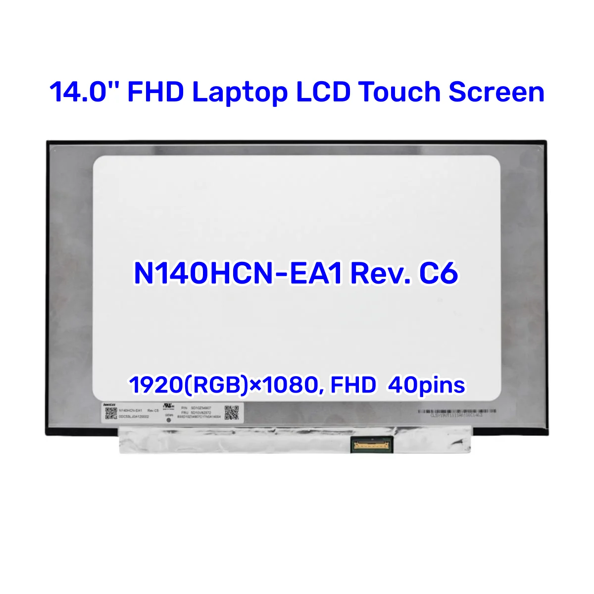 

14.0'' FHD N140HCN-EA1 Rev. C6 N140HCN EA1 Laptop LCD Touch Screen Display With 2.5cm interface N140HCN-EA1 Rev. C6