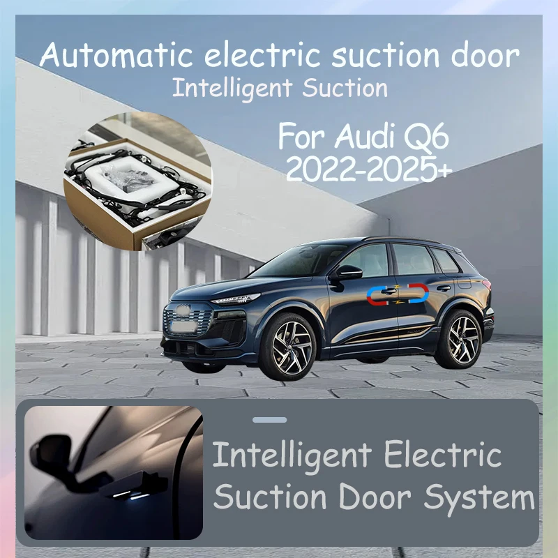 

Intelligent Electric Suction Door Electric Door Auto Suction Car Tuning Accessories For Audi Q6 2022-2025+