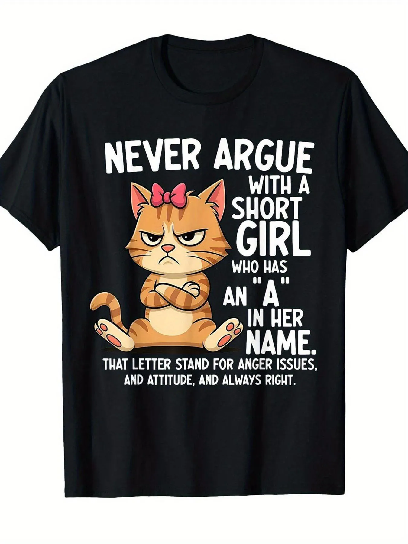 

Angry Cartoon Graphic Tee Unique Black T-Shirt Featuring Orange-Furred and Playful Message NEVER ARGUE WITH A SHORT GIRL WHO HAS