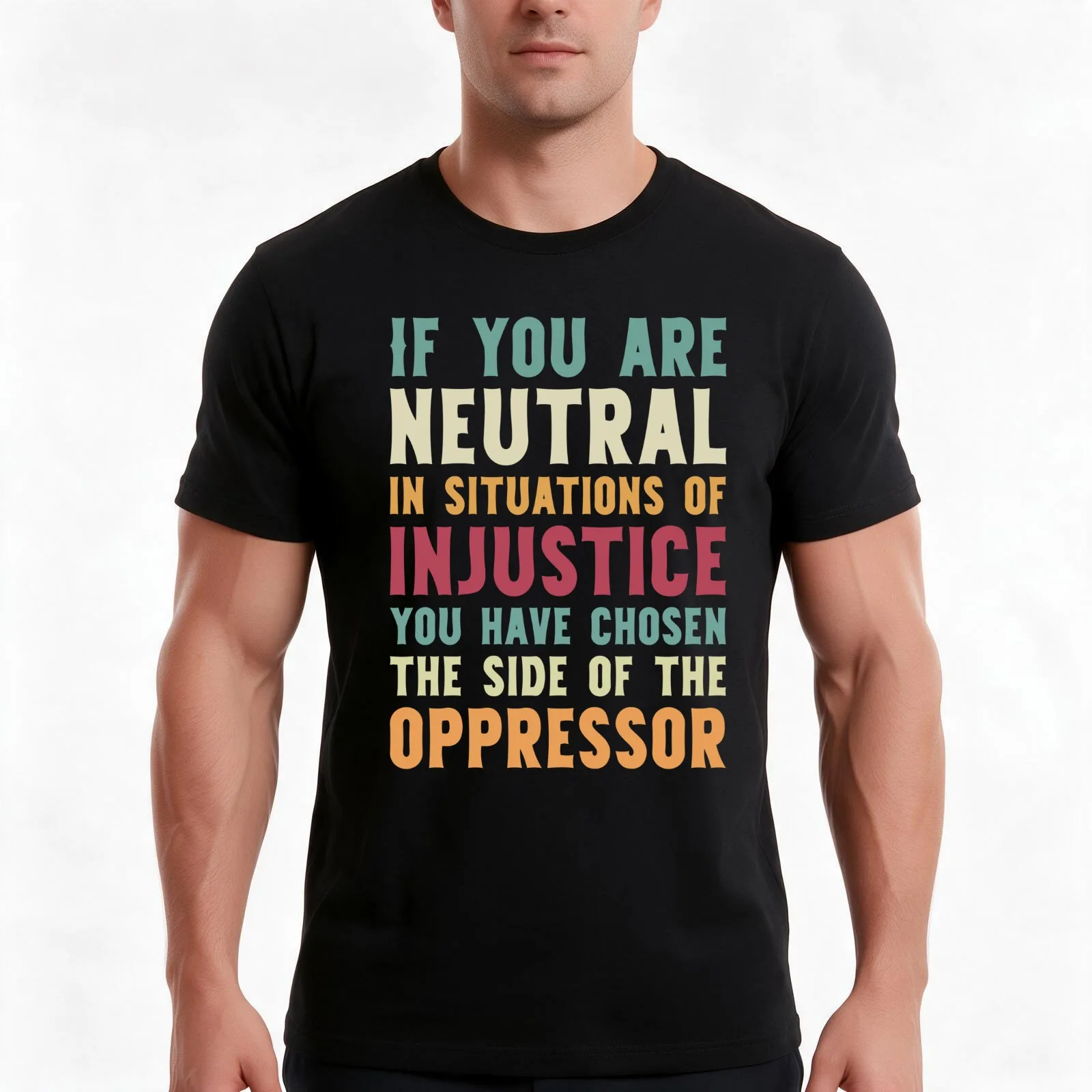 If You Are Neutral In Situations Injustice Oppressor civil rights gift T-Shirt, Summer Casual Cotton Tee, Vintage Graphic Print