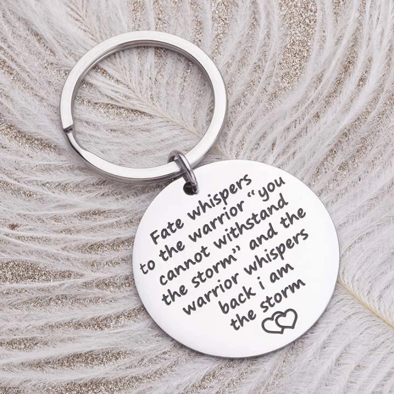 Encouragement Keychain Inspirational Gifts Fate Whispers to The Warrior I Am The Storm Key Tag Recovery Awareness Jewelry