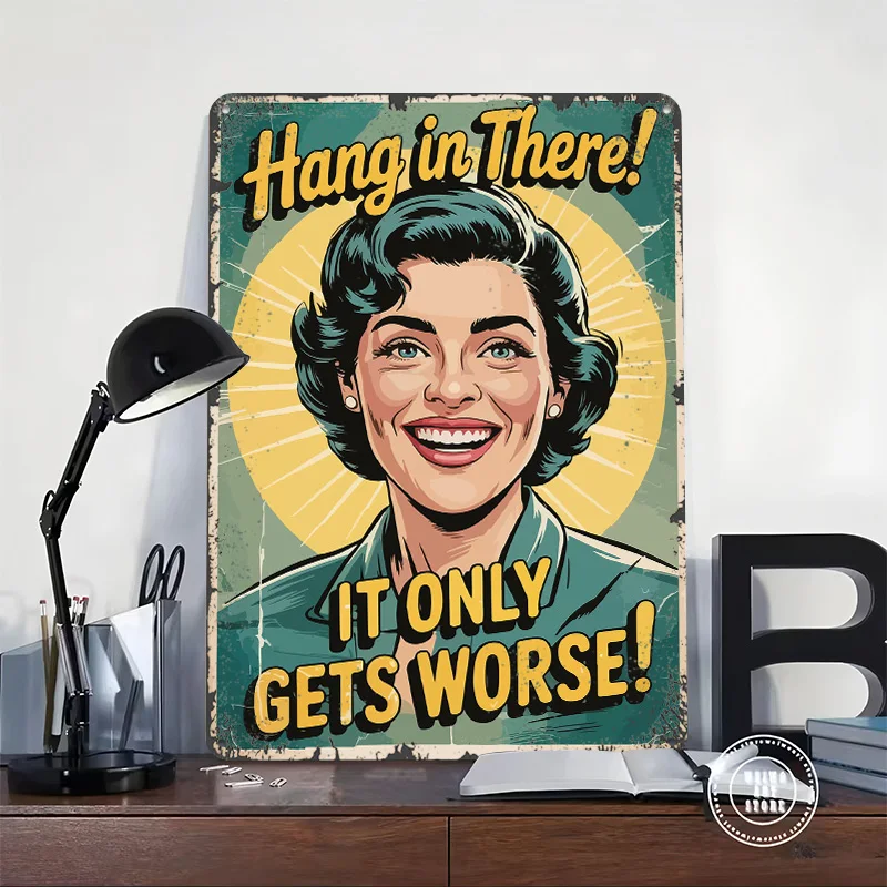 Hang in There! Retro Printed Poster Customized Wall Art Retro Vintage Metal Tin Signs for Room Decoration Bedroom Decorations