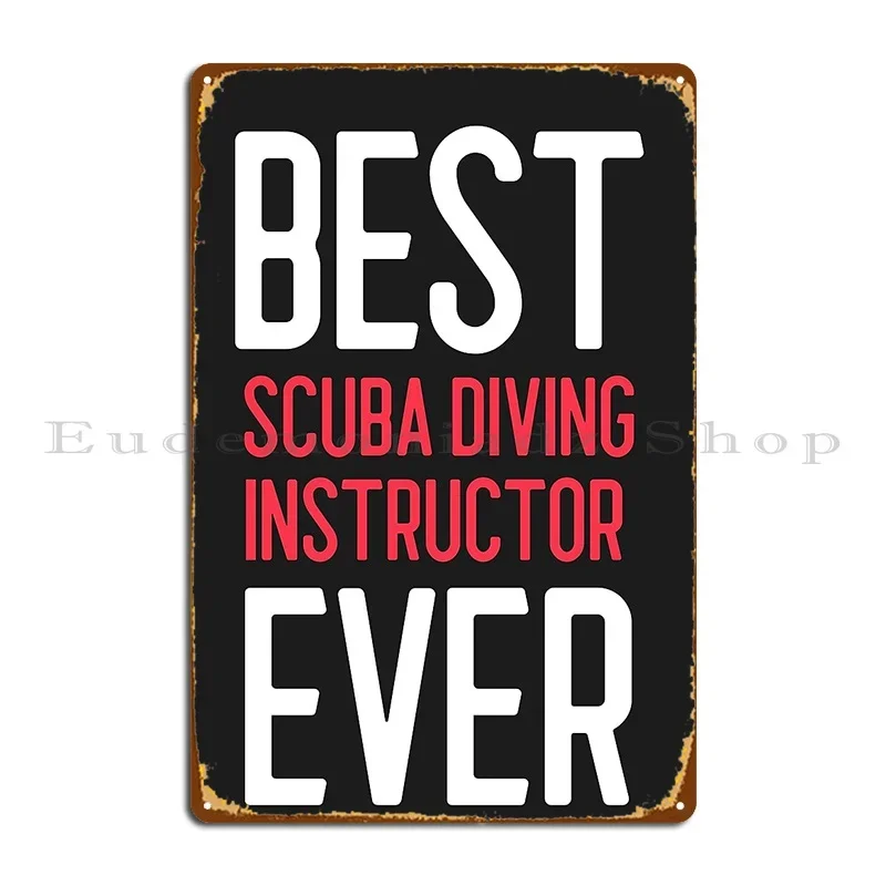 Meilleur instructeur de plongée sous-marine de tous les temps – Plaque métallique personnalisée en fer, design de plaque en étain pour grotte, affiche