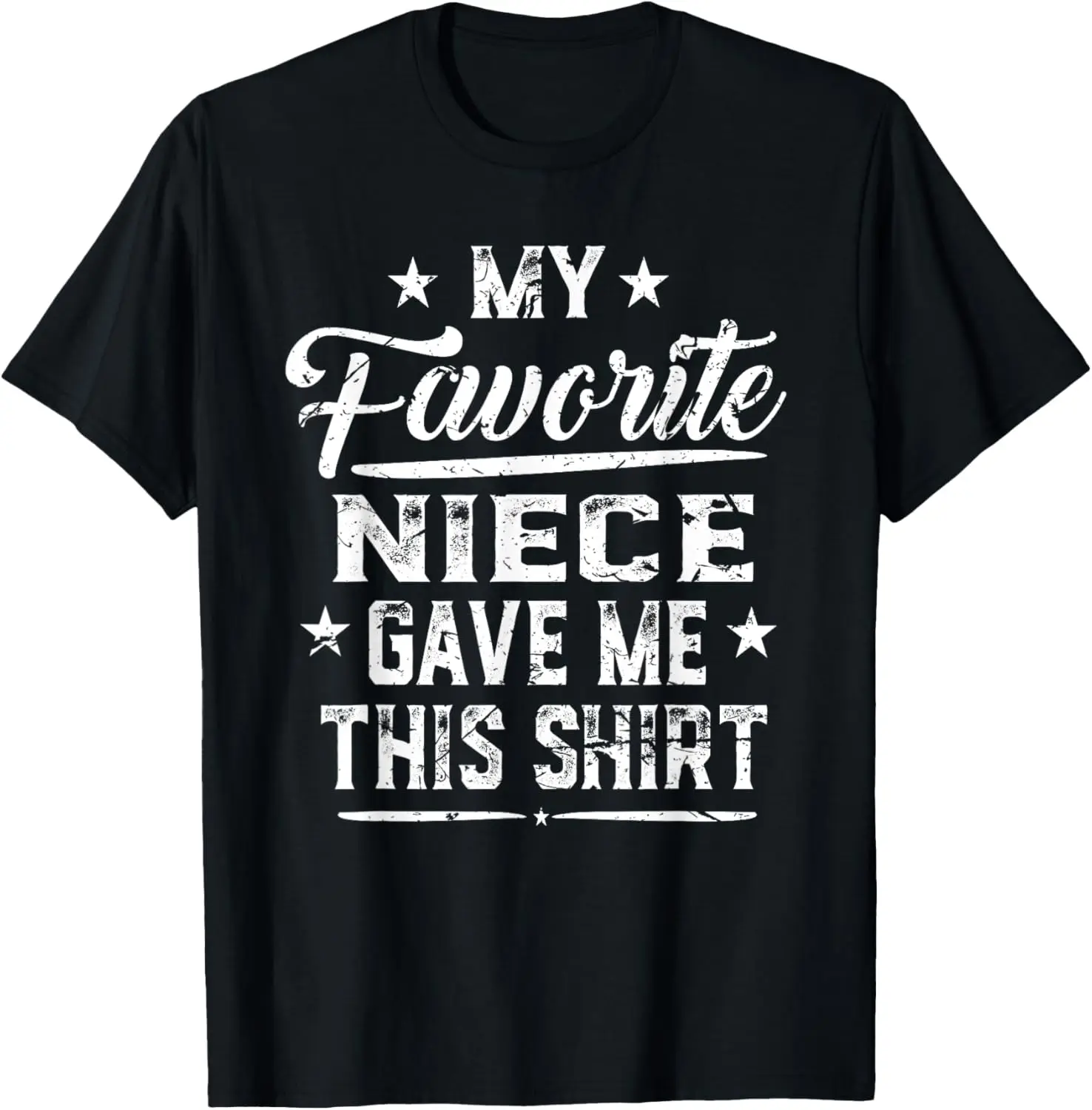 Father's Day My Favorite Niece Gave Me This Funny Uncle Dad T-Shirt