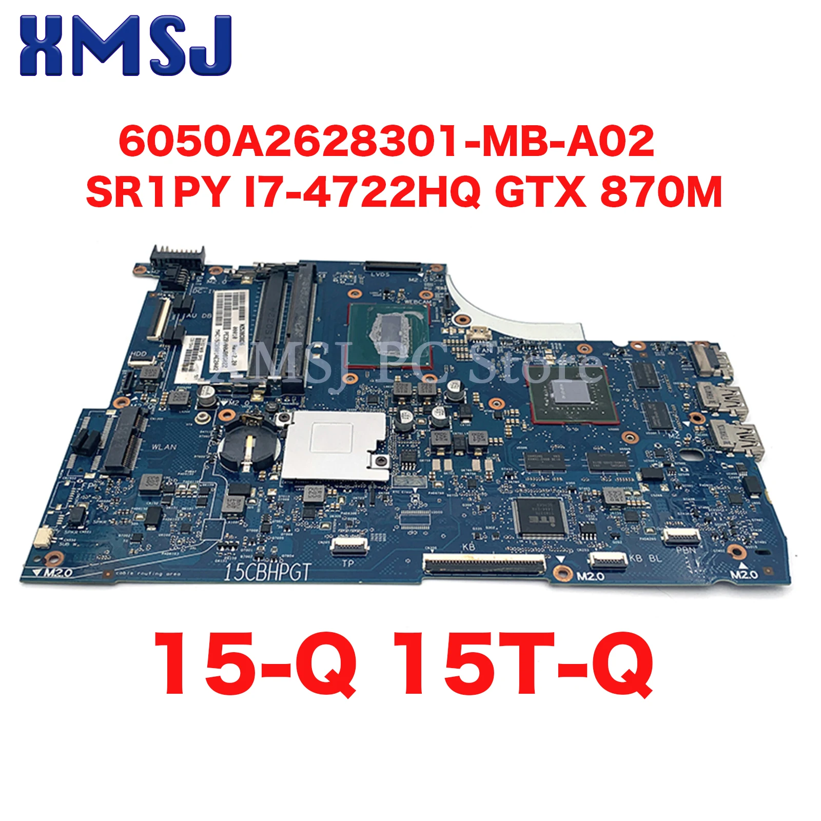 FOR HP 15-Q 15T-Q Laptop Motherboard 6050A2628301-MB-A02 801521-501 801521-601 SR1PY I7-4722HQ GTX 870M DDR3L Full Tested